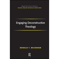 Engaging Deconstructive Theology Engaging Deconstructive Theology