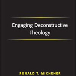 Engaging Deconstructive Theology
