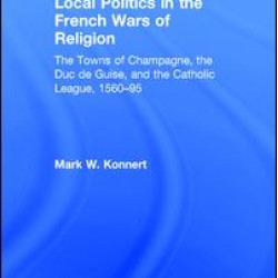 Local Politics in the French Wars of Religion