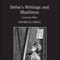 Defoe’s Writings and Manliness Defoe’s Writings and Manliness