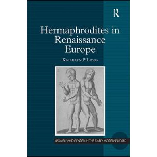 Hermaphrodites in Renaissance Europe Hermaphrodites in Renaissance Europe