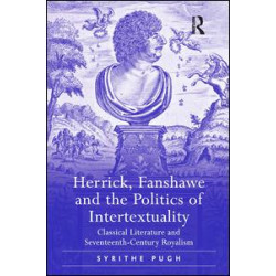 Herrick, Fanshawe and the Politics of Intertextuality