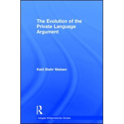 The Evolution of the Private Language Argument The Evolution of the Private Language Argument