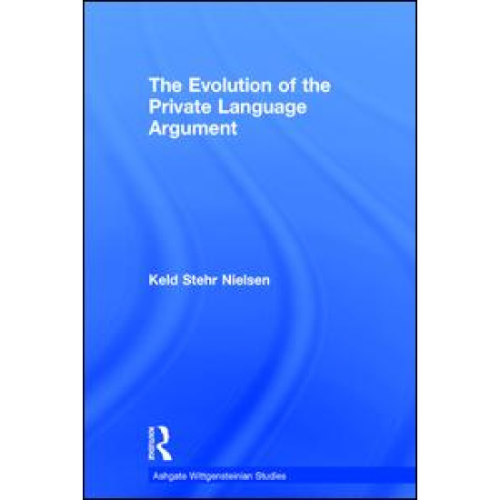 The Evolution of the Private Language Argument The Evolution of the Private Language Argument