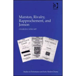 Marston, Rivalry, Rapprochement, and Jonson Marston, Rivalry, Rapprochement, and Jonson