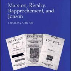 Marston, Rivalry, Rapprochement, and Jonson