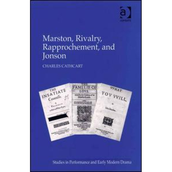 Marston, Rivalry, Rapprochement, and Jonson Marston, Rivalry, Rapprochement, and Jonson