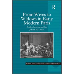 From Wives to Widows in Early Modern Paris From Wives to Widows in Early Modern Paris