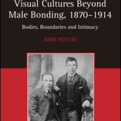 Material and Visual Cultures Beyond Male Bonding, 1870–1914