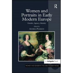 Women and Portraits in Early Modern Europe Women and Portraits in Early Modern Europe