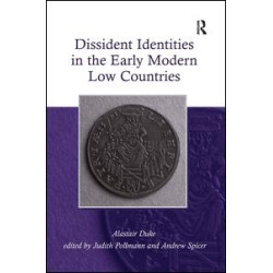 Dissident Identities in the Early Modern Low Countries Dissident Identities in the Early Modern Low Countries