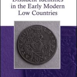 Dissident Identities in the Early Modern Low Countries Dissident Identities in the Early Modern Low Countries
