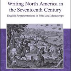 Writing North America in the Seventeenth Century Writing North America in the Seventeenth Century