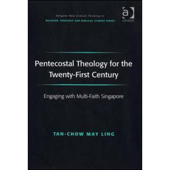 Pentecostal Theology for the Twenty-First Century Pentecostal Theology for the Twenty-First Century