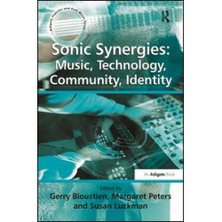Sonic Synergies: Music, Technology, Community, Identity Sonic Synergies: Music, Technology, Community, Identity