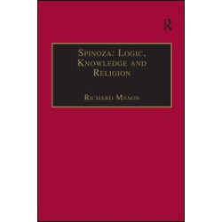 Spinoza: Logic, Knowledge and Religion