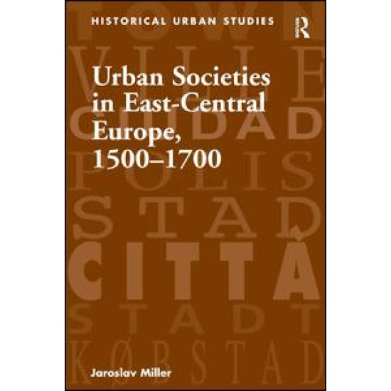 Urban Societies in East-Central Europe, 1500–1700