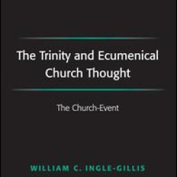 The Trinity and Ecumenical Church Thought The Trinity and Ecumenical Church Thought
