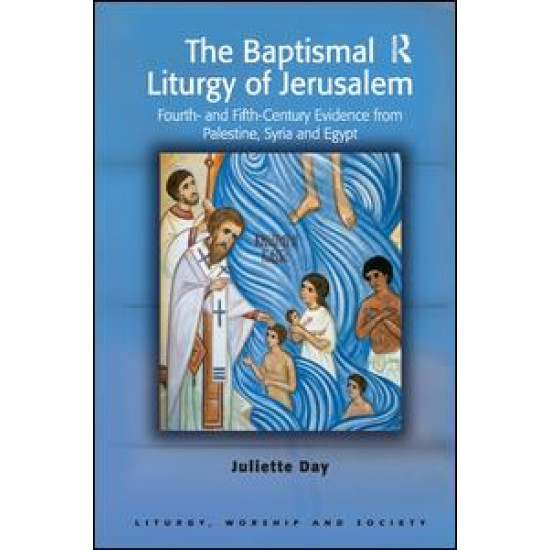 The Baptismal Liturgy of Jerusalem The Baptismal Liturgy of Jerusalem