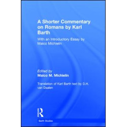 A Shorter Commentary on Romans by Karl Barth A Shorter Commentary on Romans by Karl Barth