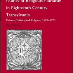 Jesuits and the Politics of Religious Pluralism in Eighteenth-Century Transylvania