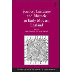 Science, Literature and Rhetoric in Early Modern England Science, Literature and Rhetoric in Early Modern England