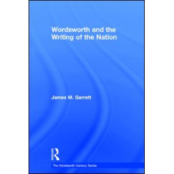 Wordsworth and the Writing of the Nation Wordsworth and the Writing of the Nation