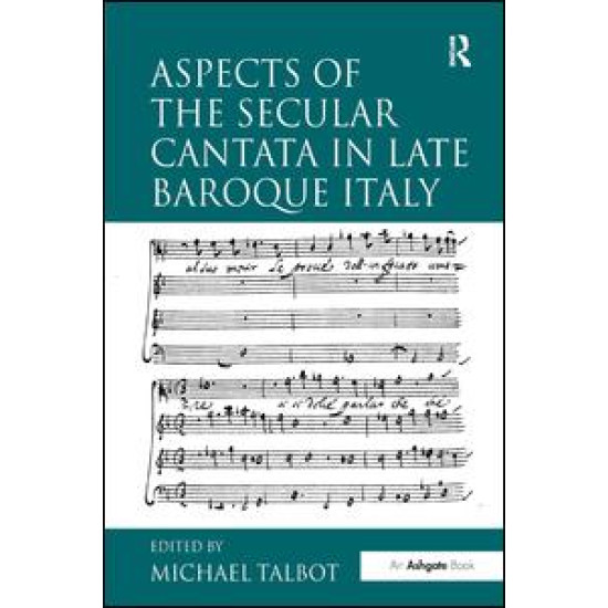 Aspects of the Secular Cantata in Late Baroque Italy