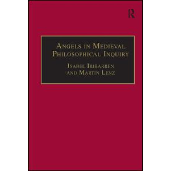Angels in Medieval Philosophical Inquiry Angels in Medieval Philosophical Inquiry