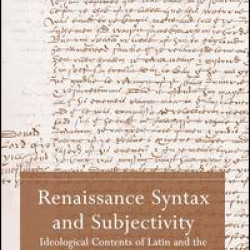 Renaissance Syntax and Subjectivity Renaissance Syntax and Subjectivity