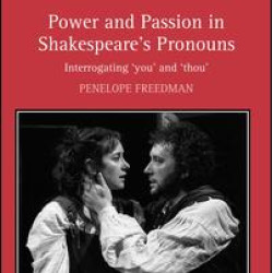 Power and Passion in Shakespeare's Pronouns Power and Passion in Shakespeare's Pronouns