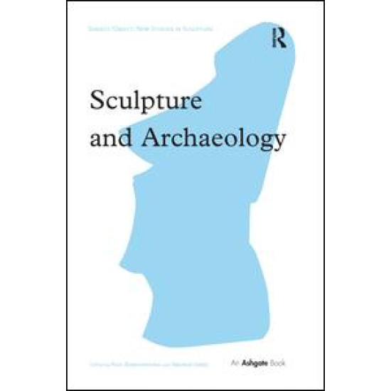 Sculpture and Archaeology Sculpture and Archaeology