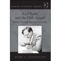 Karl Barth and the Fifth Gospel Karl Barth and the Fifth Gospel