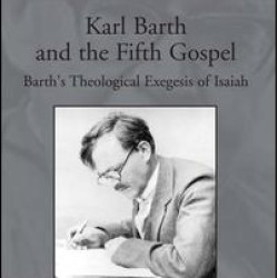 Karl Barth and the Fifth Gospel Karl Barth and the Fifth Gospel