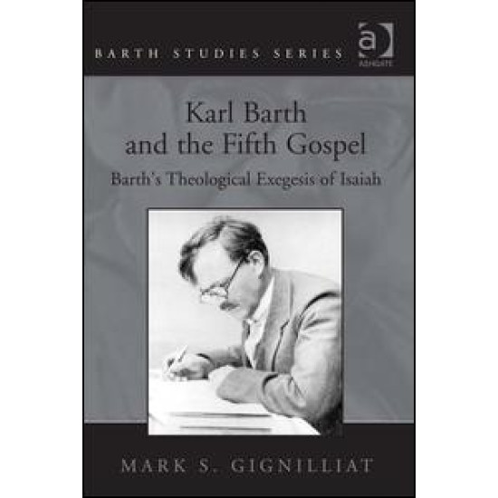 Karl Barth and the Fifth Gospel Karl Barth and the Fifth Gospel