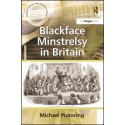 Blackface Minstrelsy in Britain Blackface Minstrelsy in Britain