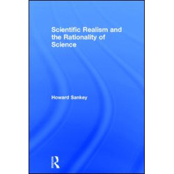 Scientific Realism and the Rationality of Science Scientific Realism and the Rationality of Science