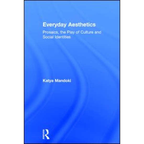 Everyday Aesthetics Everyday Aesthetics