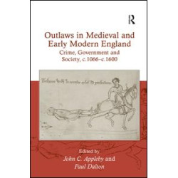 Outlaws in Medieval and Early Modern England Outlaws in Medieval and Early Modern England