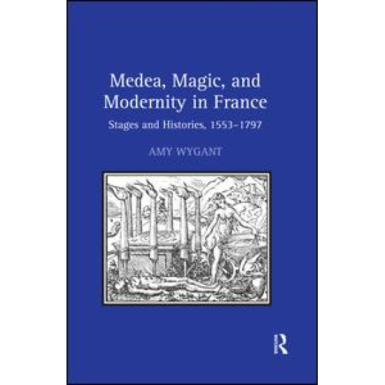 Medea, Magic, and Modernity in France