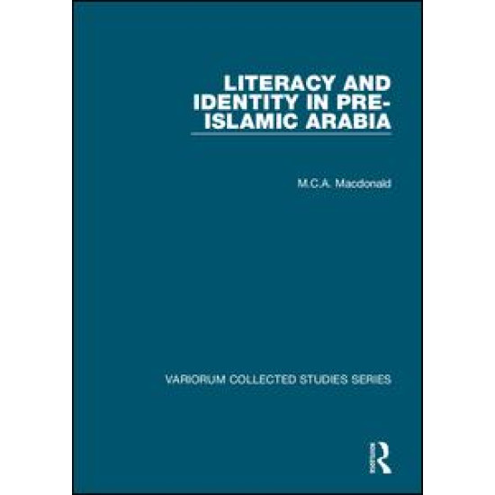 Literacy and Identity in Pre-Islamic Arabia Literacy and Identity in Pre-Islamic Arabia