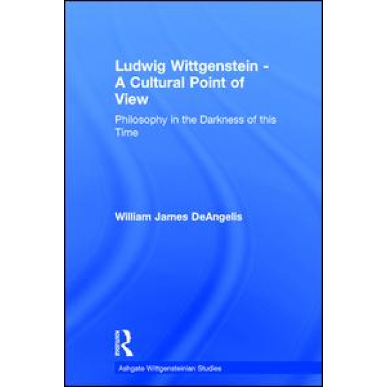 Ludwig Wittgenstein - A Cultural Point of View Ludwig Wittgenstein - A Cultural Point of View
