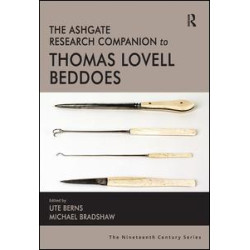 The Ashgate Research Companion to Thomas Lovell Beddoes The Ashgate Research Companion to Thomas Lovell Beddoes