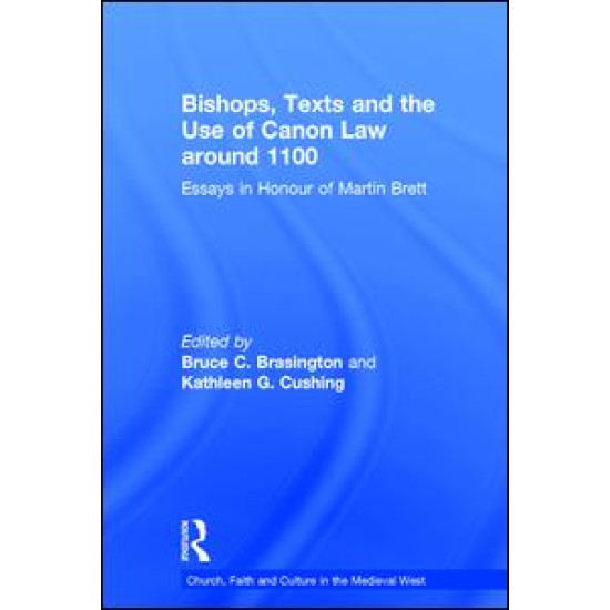 Bishops, Texts and the Use of Canon Law around 1100 Bishops, Texts and the Use of Canon Law around 1100