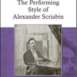 The Performing Style of Alexander Scriabin The Performing Style of Alexander Scriabin