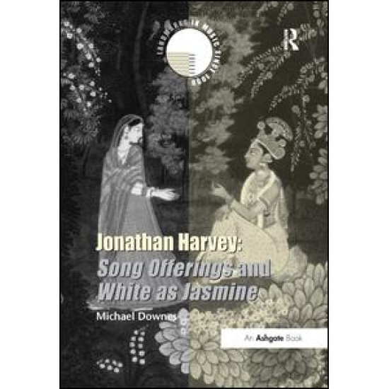 Jonathan Harvey: Song Offerings and White as Jasmine