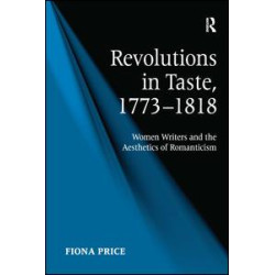 Revolutions in Taste, 1773–1818 Revolutions in Taste, 1773–1818