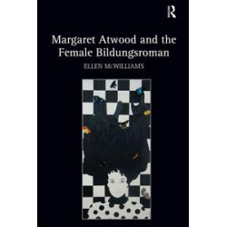 Margaret Atwood and the Female Bildungsroman Margaret Atwood and the Female Bildungsroman
