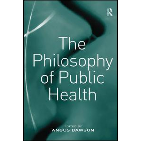 The Philosophy of Public Health The Philosophy of Public Health