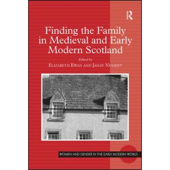 Finding the Family in Medieval and Early Modern Scotland